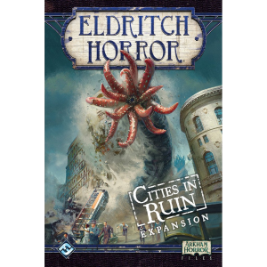 Eldritch Horror: Cities in Ruin